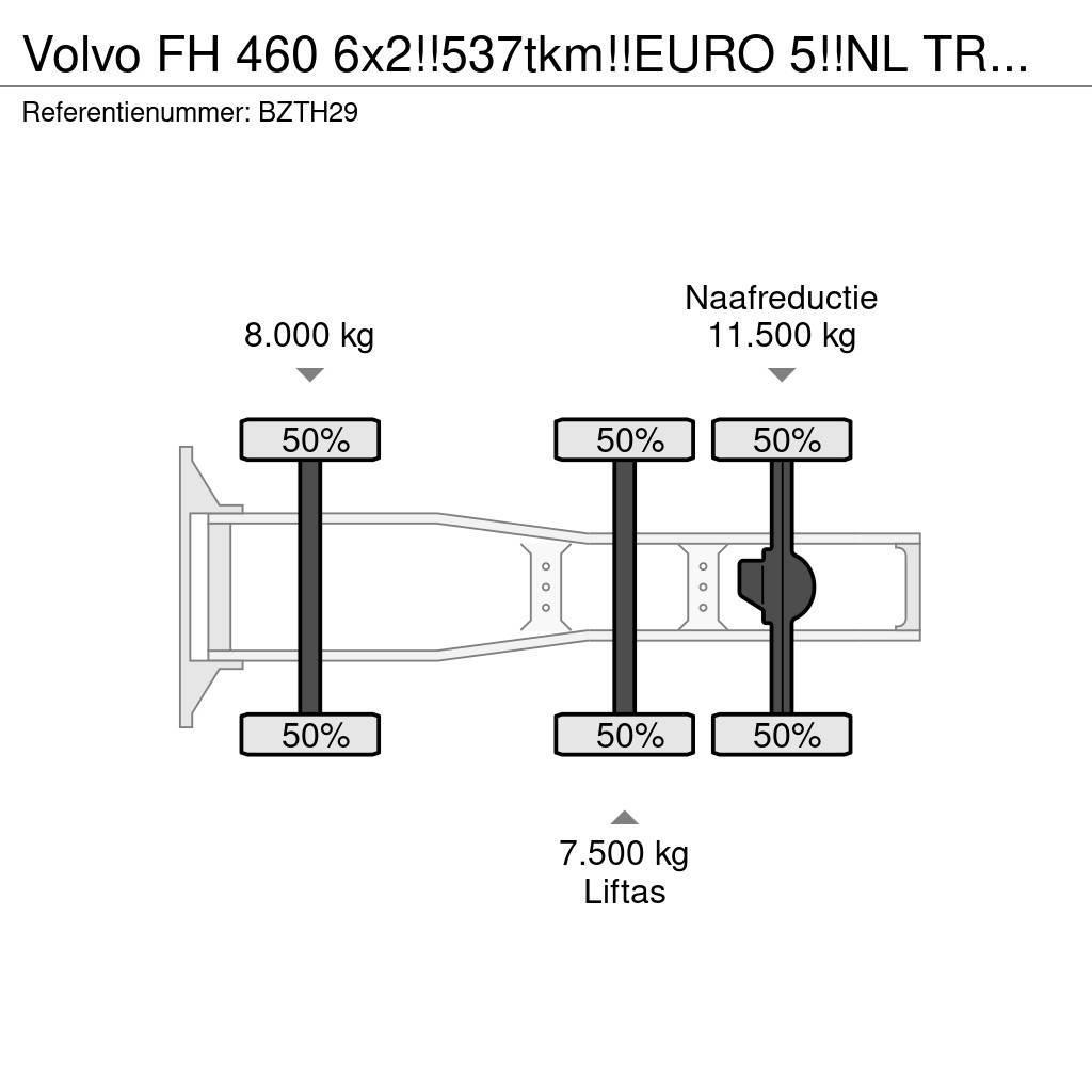 Volvo FH 460 6x2!!537tkm!!EURO 5!!NL TRUCK!! Тягачі