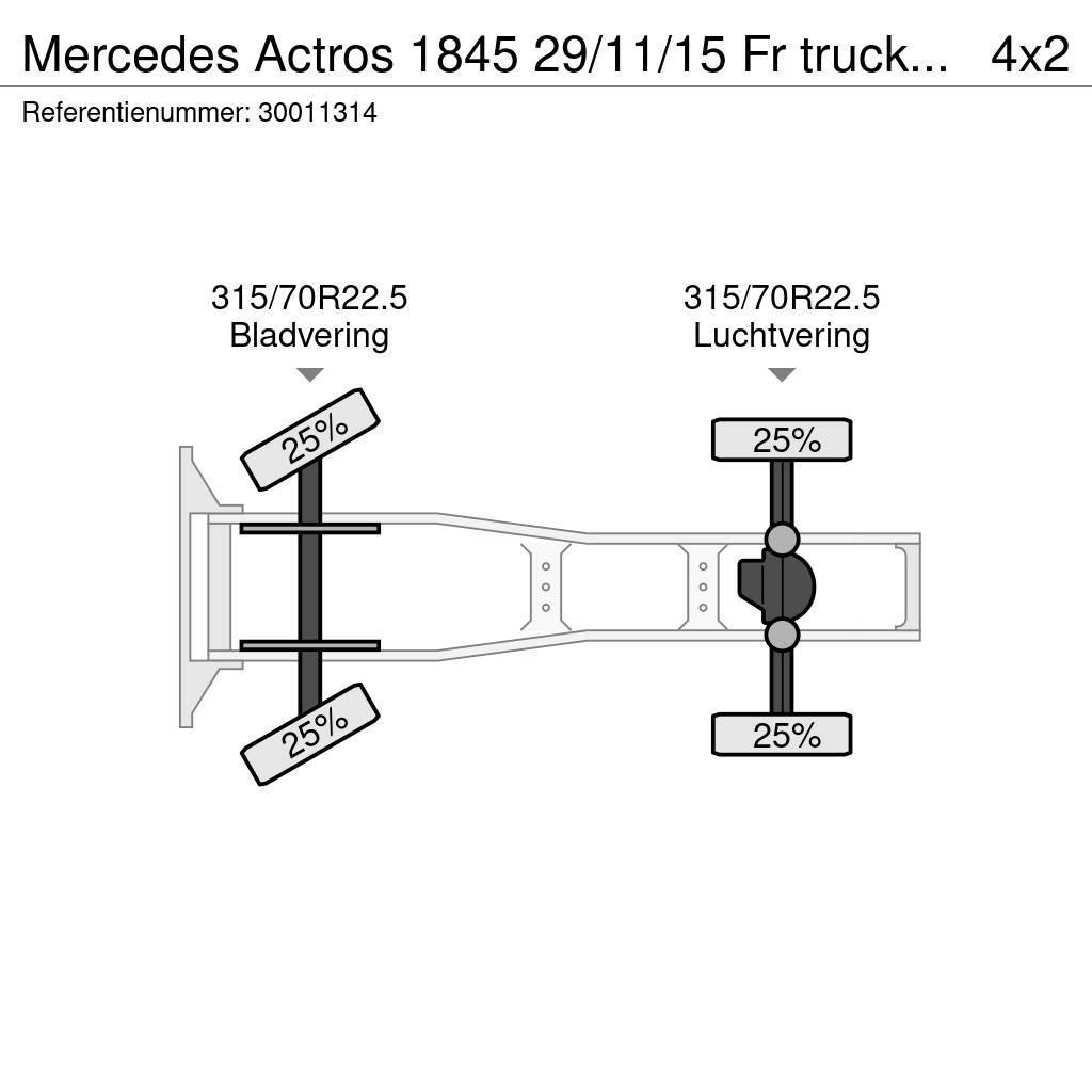 Mercedes-Benz Actros 1845 29/11/15 Fr truck Chassis 16 Тягачі