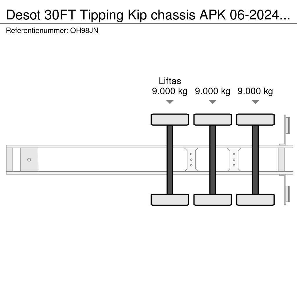 Desot 30FT Tipping Kip chassis APK 06-2024 €5750 Напівпричепи для перевезення контейнерів